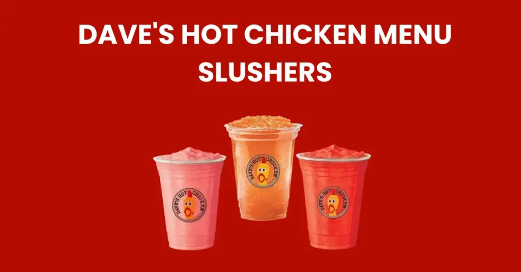 dave's hot chicken menu slishers